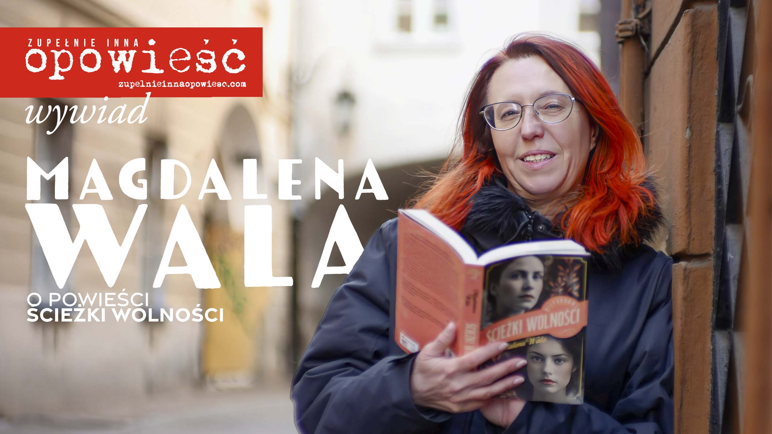 Magdalena Wala o powieści "Ścieżki wolności" | Opowieść autorki o