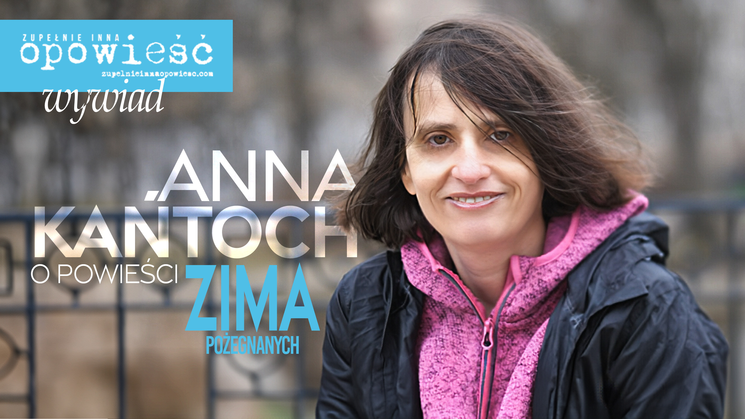 Anna Kańtoch o powieści 